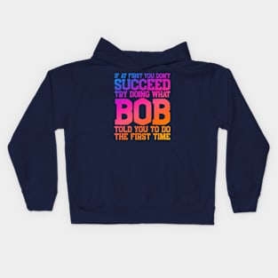 Funny Bob Name Father's Day Nickname Kids Hoodie